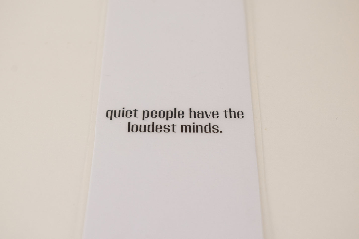 Bookmark "Quiet people have the loudest minds"