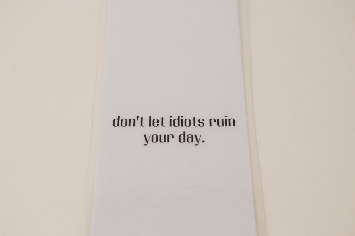 Bookmark "Don't let idiots ruin your day"